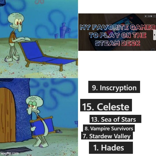 This guy is using like 5% of his Steam Deck. | image tagged in squidward chair | made w/ Imgflip meme maker
