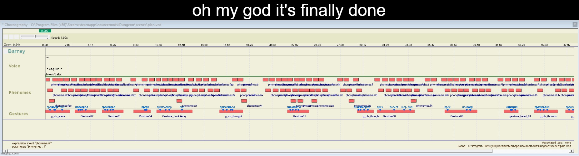 oh my god it's finally done | made w/ Imgflip meme maker