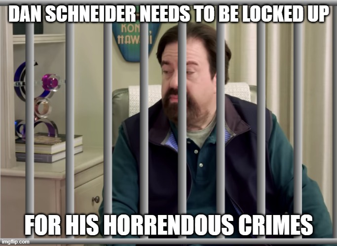 #lockdanschneiderup | DAN SCHNEIDER NEEDS TO BE LOCKED UP; FOR HIS HORRENDOUS CRIMES | image tagged in lock him up,reposts | made w/ Imgflip meme maker