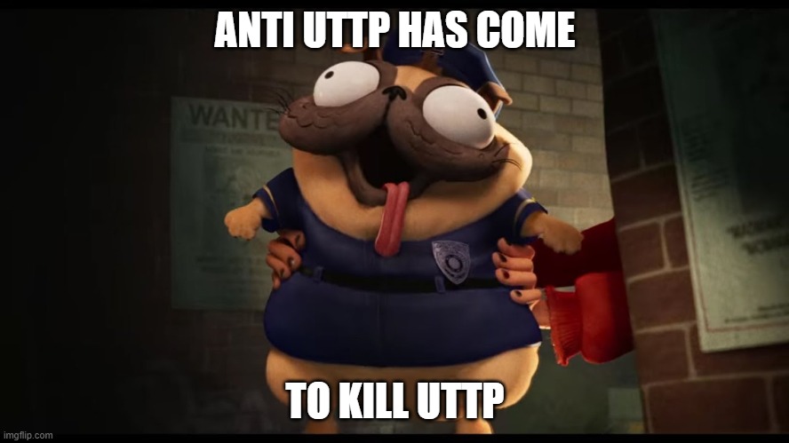 good cop | ANTI UTTP HAS COME; TO KILL UTTP | image tagged in police,dogs,memes,funny | made w/ Imgflip meme maker