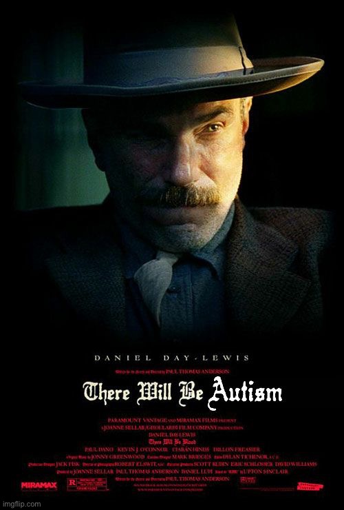 I’ve seen the real movie. W movie | image tagged in there will be autism | made w/ Imgflip meme maker