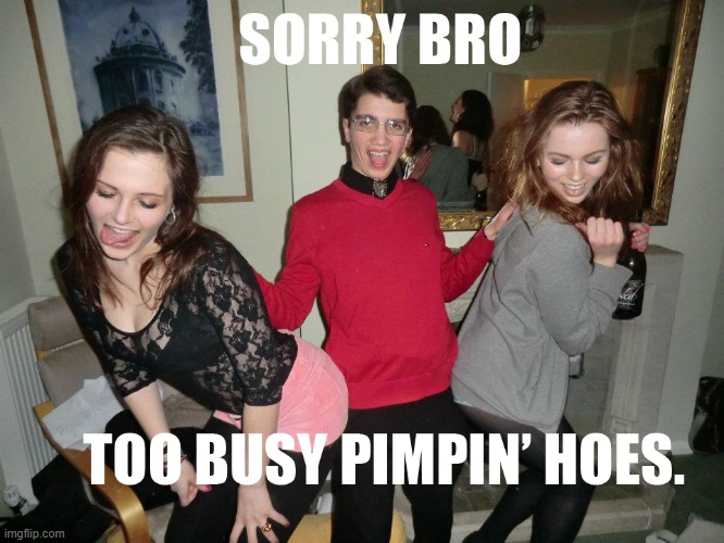 Pimpin' | image tagged in repost | made w/ Imgflip meme maker
