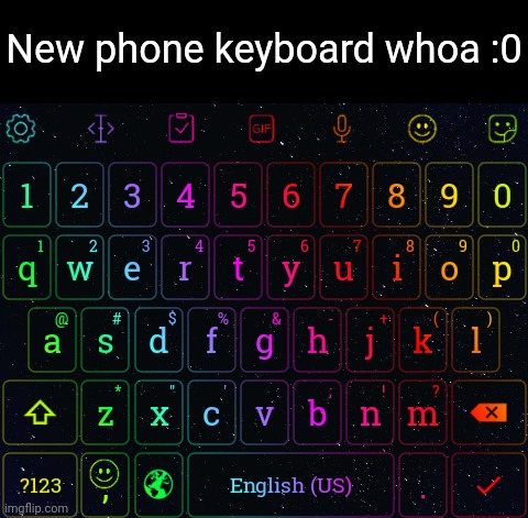 New phone keyboard whoa :0 | made w/ Imgflip meme maker