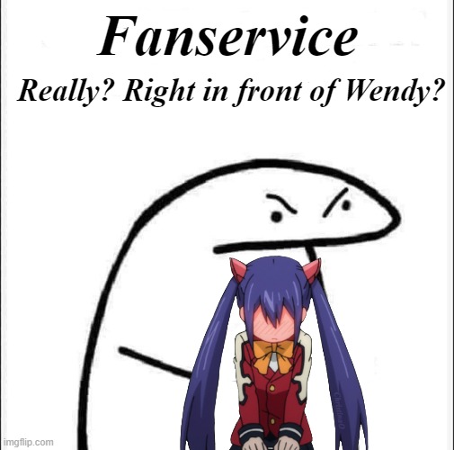 Fairy Tail Fanservice Meme | Fanservice; Really? Right in front of Wendy? ChristinaO | image tagged in really right in front of my pancit,memes,fairy tail,fairy tail memes,fairy tail meme,wendy marvell | made w/ Imgflip meme maker