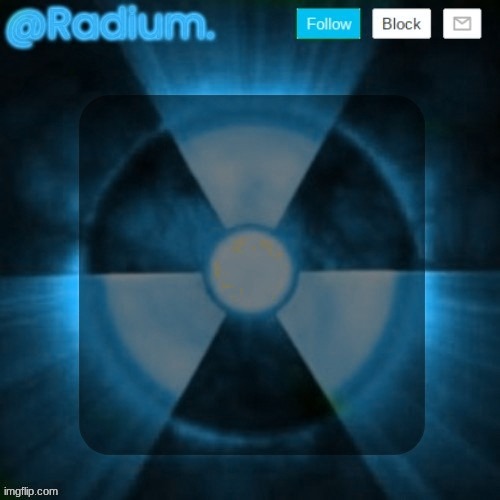 Radium. template but its BLUE | image tagged in radium template but its blue | made w/ Imgflip meme maker