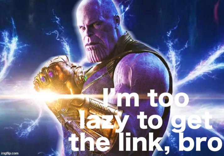 I’m too lazy to get the link, bro | image tagged in i m too lazy to get the link bro | made w/ Imgflip meme maker