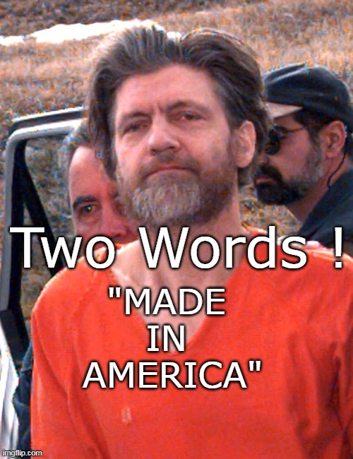 "MADE 
IN 
AMERICA" Two Words ! | made w/ Imgflip meme maker