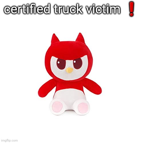 da boi | certified truck victim ❗️ | image tagged in da boi | made w/ Imgflip meme maker