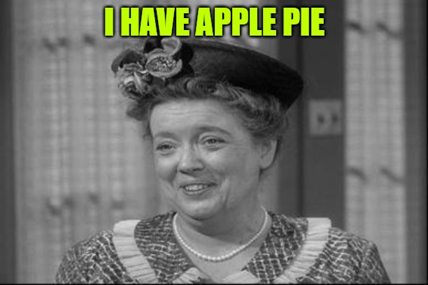 I HAVE APPLE PIE | made w/ Imgflip meme maker