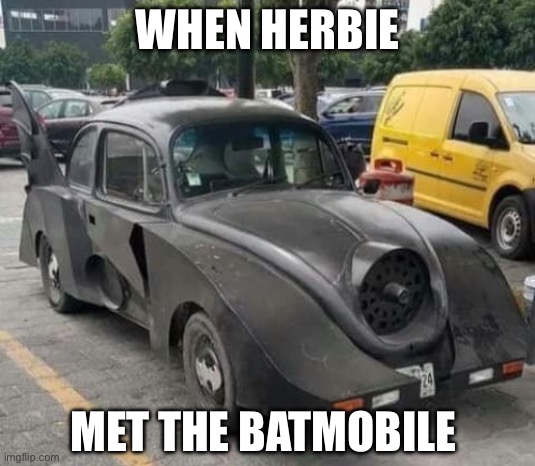 Herbie X Batmobile | WHEN HERBIE; MET THE BATMOBILE | image tagged in herbie,batmobile,love child | made w/ Imgflip meme maker