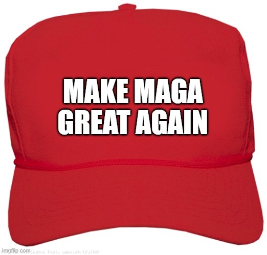 blank red MAGA MMGA hat | MAKE MAGA GREAT AGAIN | image tagged in blank red maga hat,commie,dictator,fascist,donald trump approves,putin cheers | made w/ Imgflip meme maker