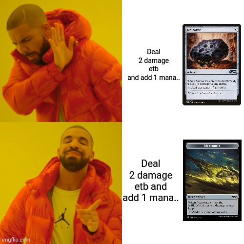 Drake Hotline Bling Meme | Deal 2 damage etb and add 1 mana.. Deal 2 damage etb and add 1 mana.. | image tagged in memes,drake hotline bling | made w/ Imgflip meme maker