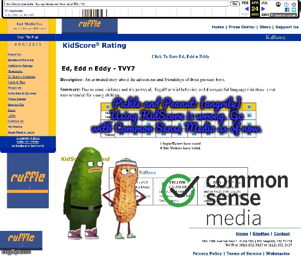 Pickle and Peanut Are Against KidScore | Pickle and Peanut: [angrily] Using KidScore is wrong. Go with Common Sense Media as of now. | image tagged in disney,disney plus,meme,deviantart,funny memes,angry | made w/ Imgflip meme maker