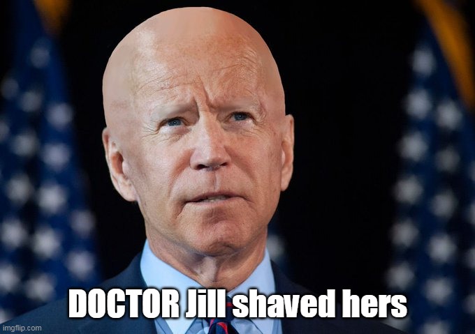 DOCTOR Jill shaved hers | made w/ Imgflip meme maker
