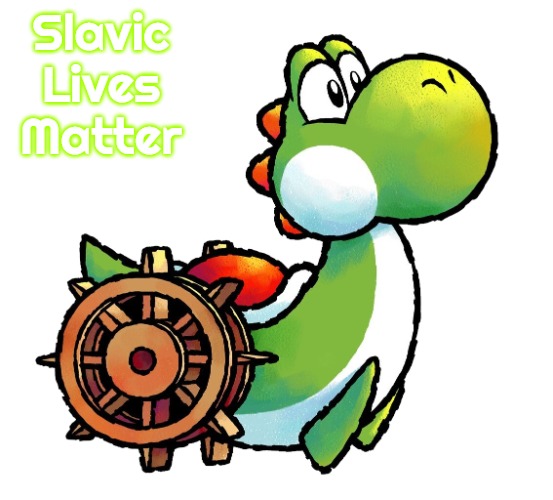 Green Boat Yoshi | Slavic Lives Matter | image tagged in green boat yoshi,slavic | made w/ Imgflip meme maker