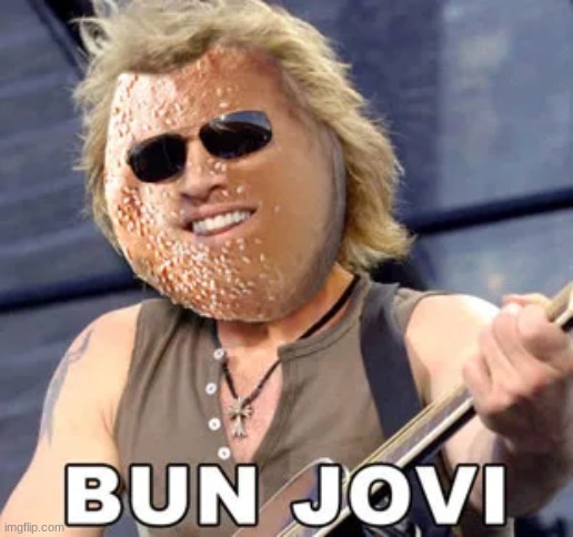 bun jovi | image tagged in memes,funny,msmg,cursed image | made w/ Imgflip meme maker