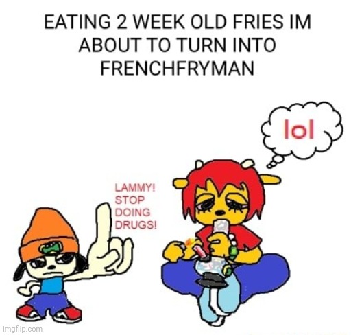 Eating2 weekold friends im about to turn into frenchfryman | made w/ Imgflip meme maker