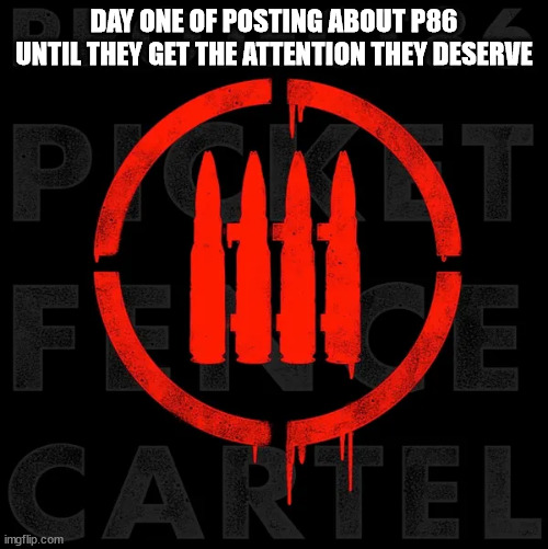 DAY ONE OF POSTING ABOUT P86 UNTIL THEY GET THE ATTENTION THEY DESERVE | made w/ Imgflip meme maker