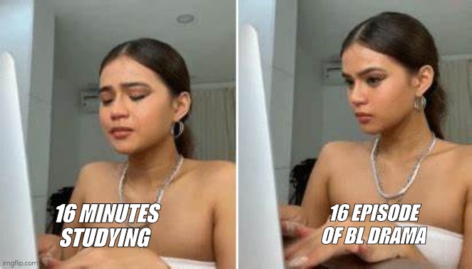 Maris Racal Crying | 16 EPISODE OF BL DRAMA; 16 MINUTES STUDYING | image tagged in maris racal crying | made w/ Imgflip meme maker