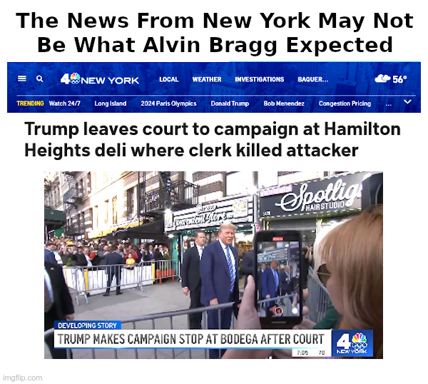 The News From New York May Not Be What Alvin Bragg Expected | image tagged in new york,alivin bragg,corrupt,donald trump,bodega,clerk | made w/ Imgflip meme maker