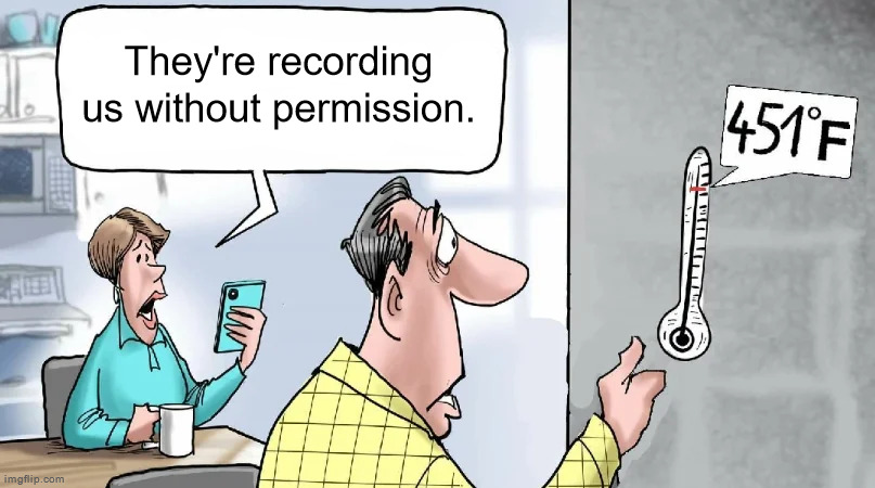 They're recording us without permission. | made w/ Imgflip meme maker
