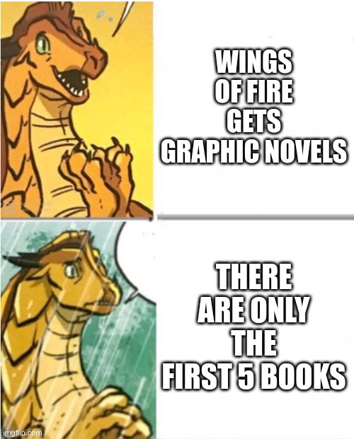 Sunny Drake Hotline | WINGS OF FIRE GETS GRAPHIC NOVELS; THERE ARE ONLY THE FIRST 5 BOOKS | image tagged in sunny drake hotline,wings of fire,books | made w/ Imgflip meme maker