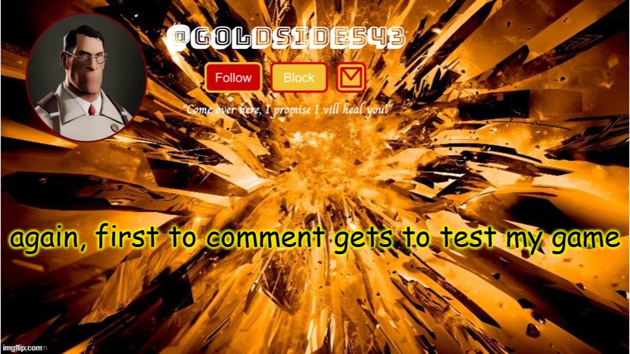 guhhhh | again, first to comment gets to test my game | image tagged in gold's announcement template | made w/ Imgflip meme maker