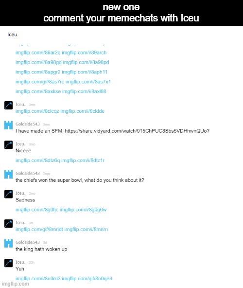new one
comment your memechats with Iceu | made w/ Imgflip meme maker