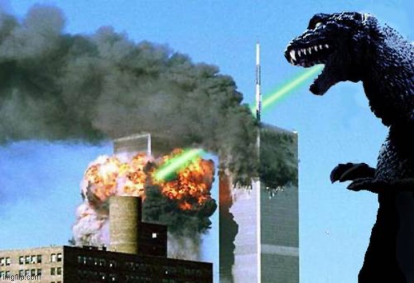Godzilla 9/11 | image tagged in godzilla 9/11 | made w/ Imgflip meme maker