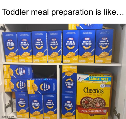 Easy prep | Toddler meal preparation is like… | image tagged in parenting,toddlers | made w/ Imgflip meme maker