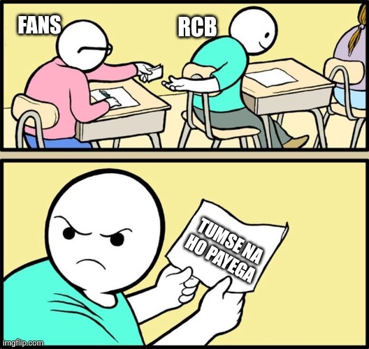 RCB ipl meme | FANS; RCB; TUMSE NA HO PAYEGA | image tagged in note passing,ipl,ipl2024,crickets,rcb | made w/ Imgflip meme maker