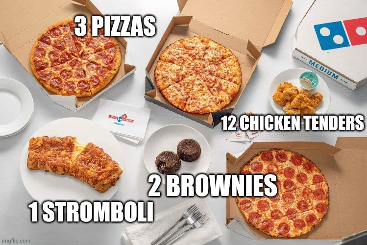 Average fox order from Domino's | 3 PIZZAS 1 STROMBOLI 2 BROWNIES 12 CHICKEN TENDERS | image tagged in dominos,pizza,fox,facts | made w/ Imgflip meme maker
