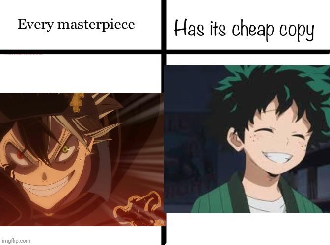 If you think about it, they got the same plot, and black clover came out first | made w/ Imgflip meme maker