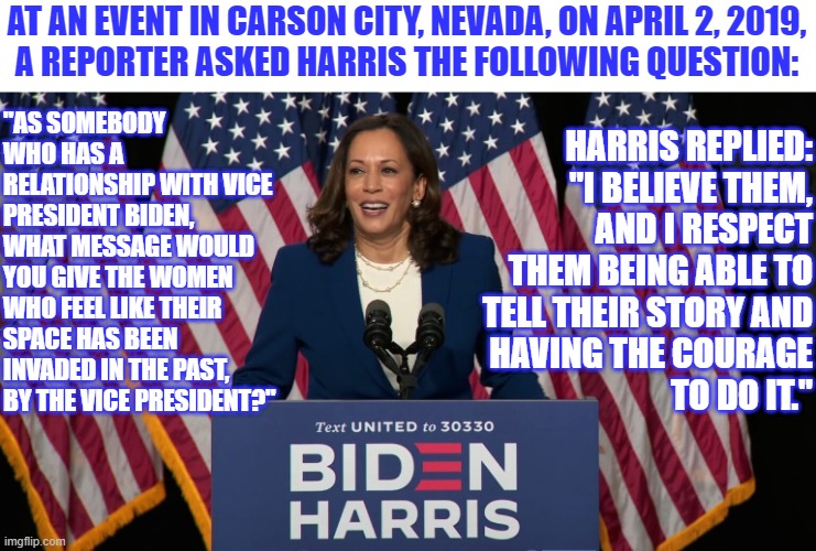 AT AN EVENT IN CARSON CITY, NEVADA, ON APRIL 2, 2019,
A REPORTER ASKED HARRIS THE FOLLOWING QUESTION: "AS SOMEBODY WHO HAS A RELATIONSHIP WI | made w/ Imgflip meme maker