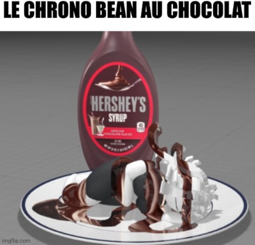 le chrono bean au chocolat | image tagged in le chrono bean au chocolat | made w/ Imgflip meme maker