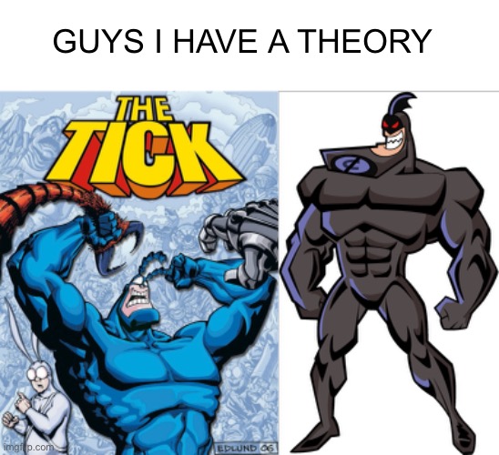 GUYS I HAVE A THEORY | made w/ Imgflip meme maker