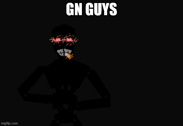 Mechanical troop with a PHAT blunt | GN GUYS | image tagged in mechanical troop with a phat blunt | made w/ Imgflip meme maker