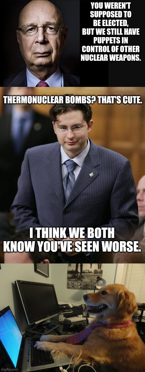 Image tagged in klaus schwab,pierre poilievre,dog computer - Imgflip