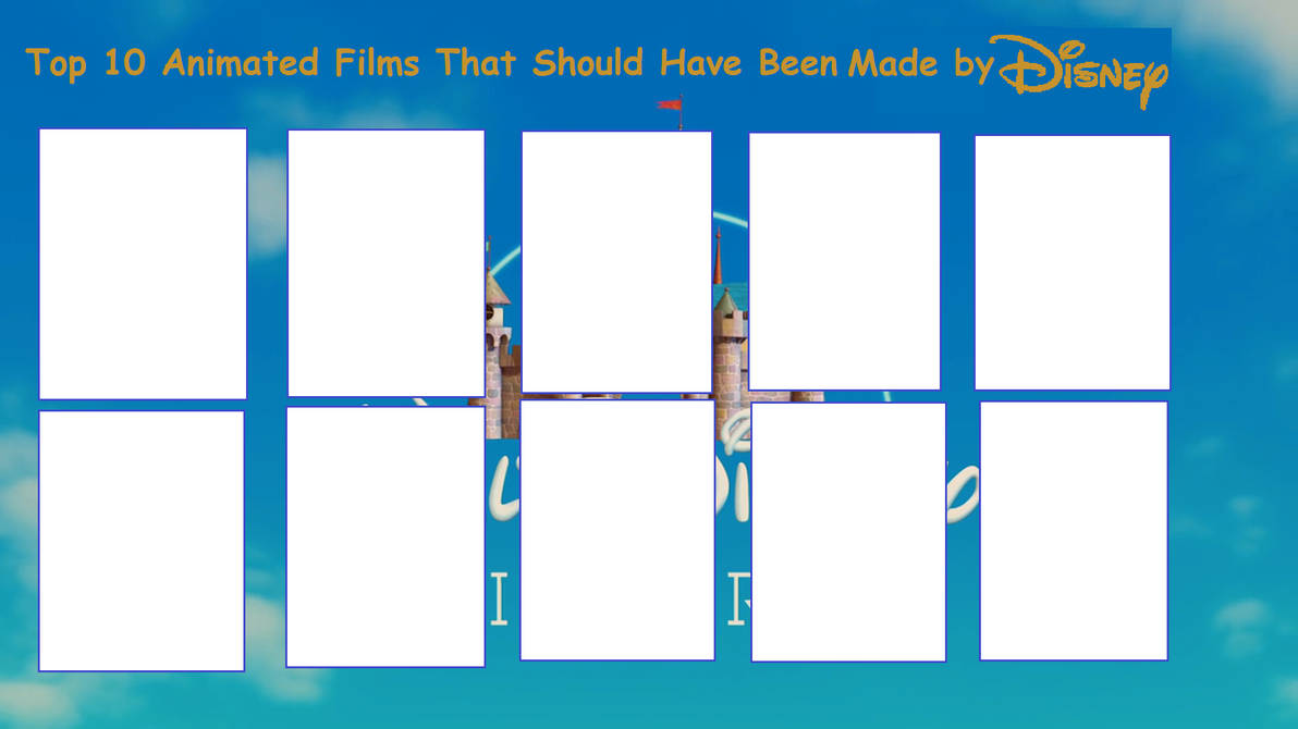 High Quality top 10 animated films Blank Meme Template