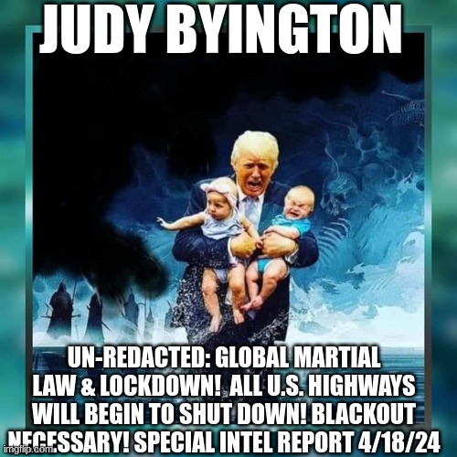 Judy Byington: Un-Redacted: Global Martial Law & Lockdown!  All U.S. Highways Will Begin to Shut Down! Blackout Necessary! Special Intel Report 4/18/24 (Video) 