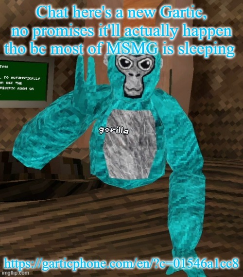 https://garticphone.com/en/?c=01546a1cc8 | Chat here's a new Gartic, no promises it'll actually happen tho bc most of MSMG is sleeping; https://garticphone.com/en/?c=01546a1cc8 | image tagged in monkey | made w/ Imgflip meme maker