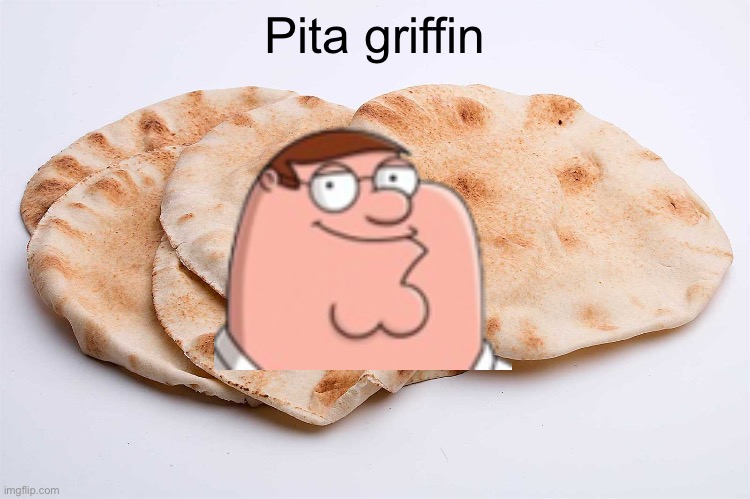 Pita griffin | Pita griffin | made w/ Imgflip meme maker
