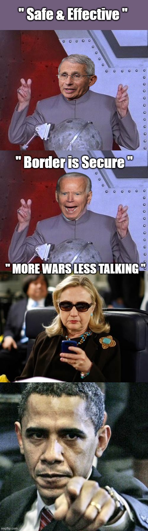 IRAN's last on Barry & Clintons list of 7 wars to start. | " Safe & Effective "; " Border is Secure "; " MORE WARS LESS TALKING " | image tagged in memes,dr evil laser,hillary clinton cellphone,pissed off obama | made w/ Imgflip meme maker