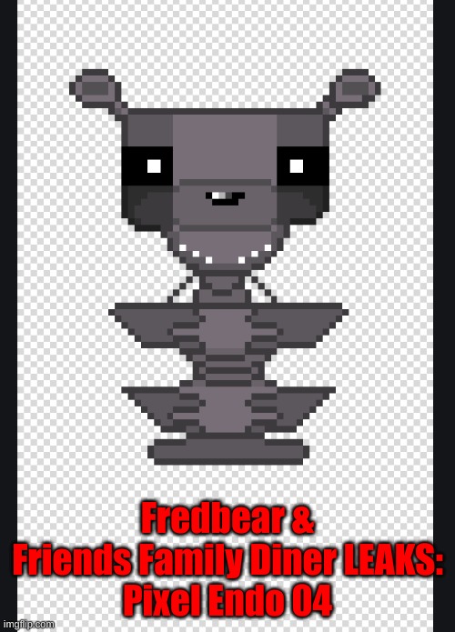 3D renders are planned thanks to the pixel models! | Fredbear & Friends Family Diner LEAKS:
Pixel Endo 04 | made w/ Imgflip meme maker