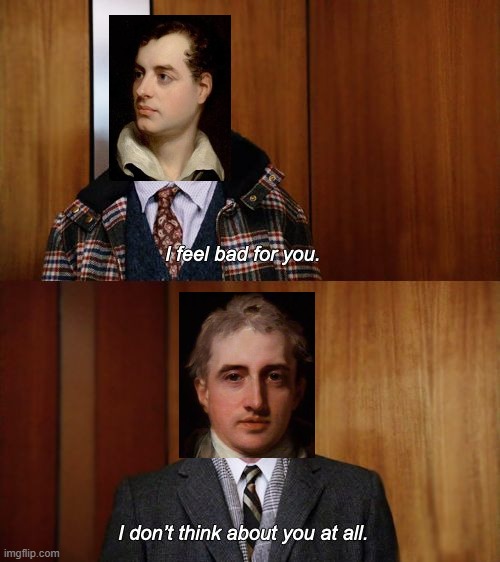 Castlereagh doesn't think about Byron | image tagged in i don't think about you at all mad men | made w/ Imgflip meme maker
