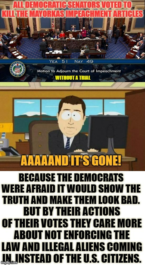 The Lawless Democrats Don't Want To Their Jobs | image tagged in memes,senate,democrats,kill,impeachment,i am above the law | made w/ Imgflip meme maker