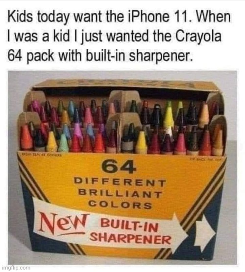 Yeah I am that old | image tagged in crayons | made w/ Imgflip meme maker