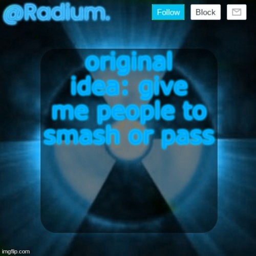 revolutionary | original idea: give me people to smash or pass | image tagged in radium template but its blue | made w/ Imgflip meme maker