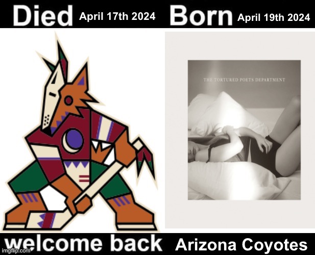 goodbye yotes hello ttpd | image tagged in hockey,welcome back,taylor swift,arizona | made w/ Imgflip meme maker
