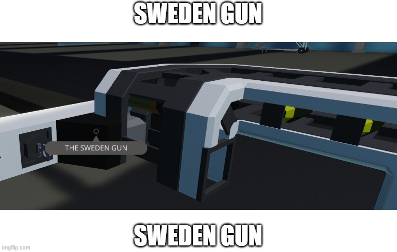 SWEDEN GUN SWEDEN GUN | made w/ Imgflip meme maker